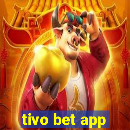 tivo bet app